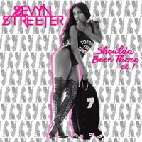 Sevyn Streeter - Shoulda Been There, Pt. 1