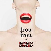B&aacute;rbara Eug&ecirc;nia - Frou Frou