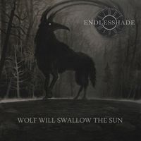 Endlesshade - Wolf Will Swallow The Sun