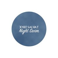 Josef Salvat - Night Swim