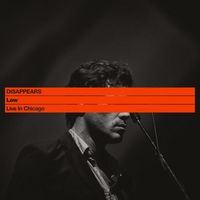 Disappears - Low: Live In Chicago
