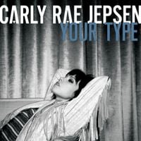 Carly Rae Jepsen - Your Type