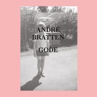 Andr&eacute; Bratten - Gode