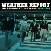 Weather Report - The Legendary Live Tapes, 1978-1981