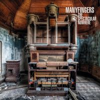 Manyfingers - The Spectacular Nowhere