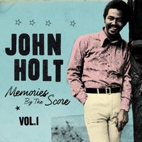 John Holt, The Paragons - Memories By The Score Vol. 1