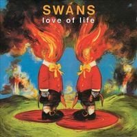 Swans - Love of Life [Reissue]