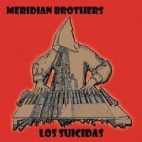 Meridian Brothers - Los Suicidas