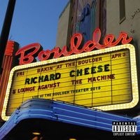 Richard Cheese - Bakin' at the Boulder: Live at the Boulder Theater
