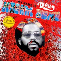 Doug Hream Blunt - My Name Is Doug Hream Blunt