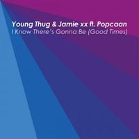 Jamie xx - I Know There's Gonna Be (Good Times)