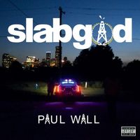 Paul Wall - Slab God