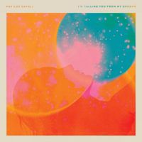 Matilde Davoli - I'm Calling You from My Dreams