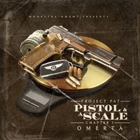 Project Pat - Pistol & A Scale