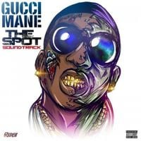 Gucci Mane - The Spot (Soundtrack)