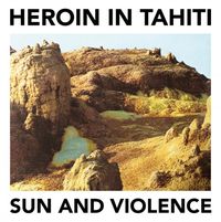 Heroin in Tahiti - Sun and Violence