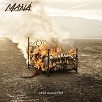 Man&aacute; - Cama Incendiada