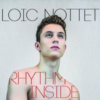 Lo&iuml;c Nottet - Rhythm Inside