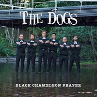 The Dogs - Black Chameleon Prayer