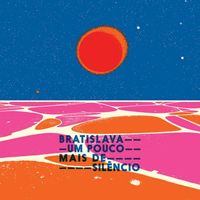 Bratislava - Um Pouco Mais de Sil&ecirc;ncio