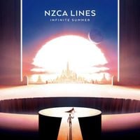 NZCA Lines - Infinite Summer