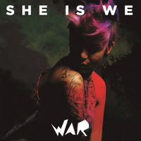 She Is We - War