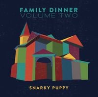 Snarky Puppy - Family Dinner - Volume 2