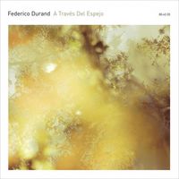 Federico Durand - A Trav&eacute;s Del Espejo