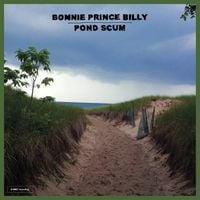 Bonnie 'Prince' Billy - Pond Scum