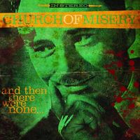 Church of Misery - And Then There Were None