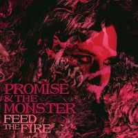 Promise and the Monster - Feed The Fire