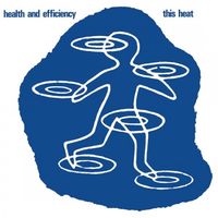 This Heat - Health & Efficiency [Reissue]