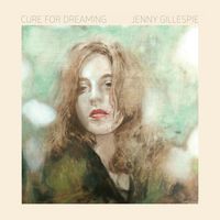Jenny Gillespie - Cure for Dreaming