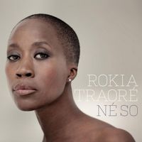 Rokia Traor&eacute; - N&eacute; So