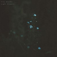 Tiny Deaths - Night Flowers