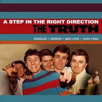 The Truth - A Step in the Right Direction: Singles, Demos, BBC Live (1983-1984)