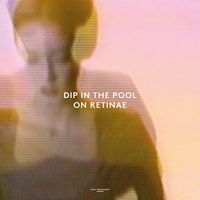 Dip In The Pool - On Retinae