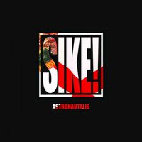 Astronautalis - SIKE!