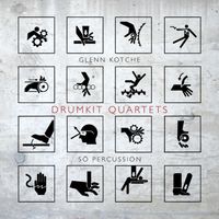 Sō Percussion - Glenn Kotche: Drumkit Quartets