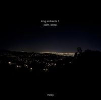 Moby - Long Ambients 1: Calm. Sleep.