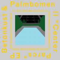 Betonkust & Palmbomen II - Center Parcs