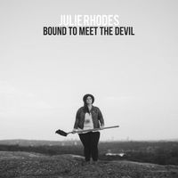 Julie Rhodes - Bound to Meet the Devil