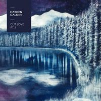 Hayden Calnin - Cut Love Pt. 1