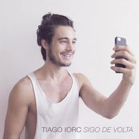 TIAGO IORC - Sigo de Volta