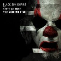 Black Sun Empire & State Of Mind - The Violent Five