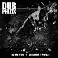Dub Phizix - Do One / Doberman