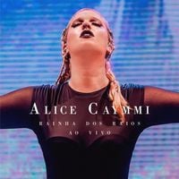 Alice Caymmi - Rainha dos Raios Ao Vivo
