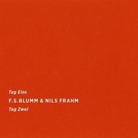 F.S.Blumm & Nils Frahm - Tag Eins Tag Zwei