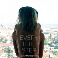 Dylan Mondegreen - Every Little Step