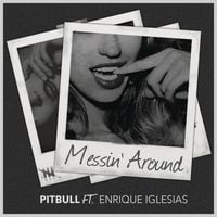 Pitbull - Messin' Around